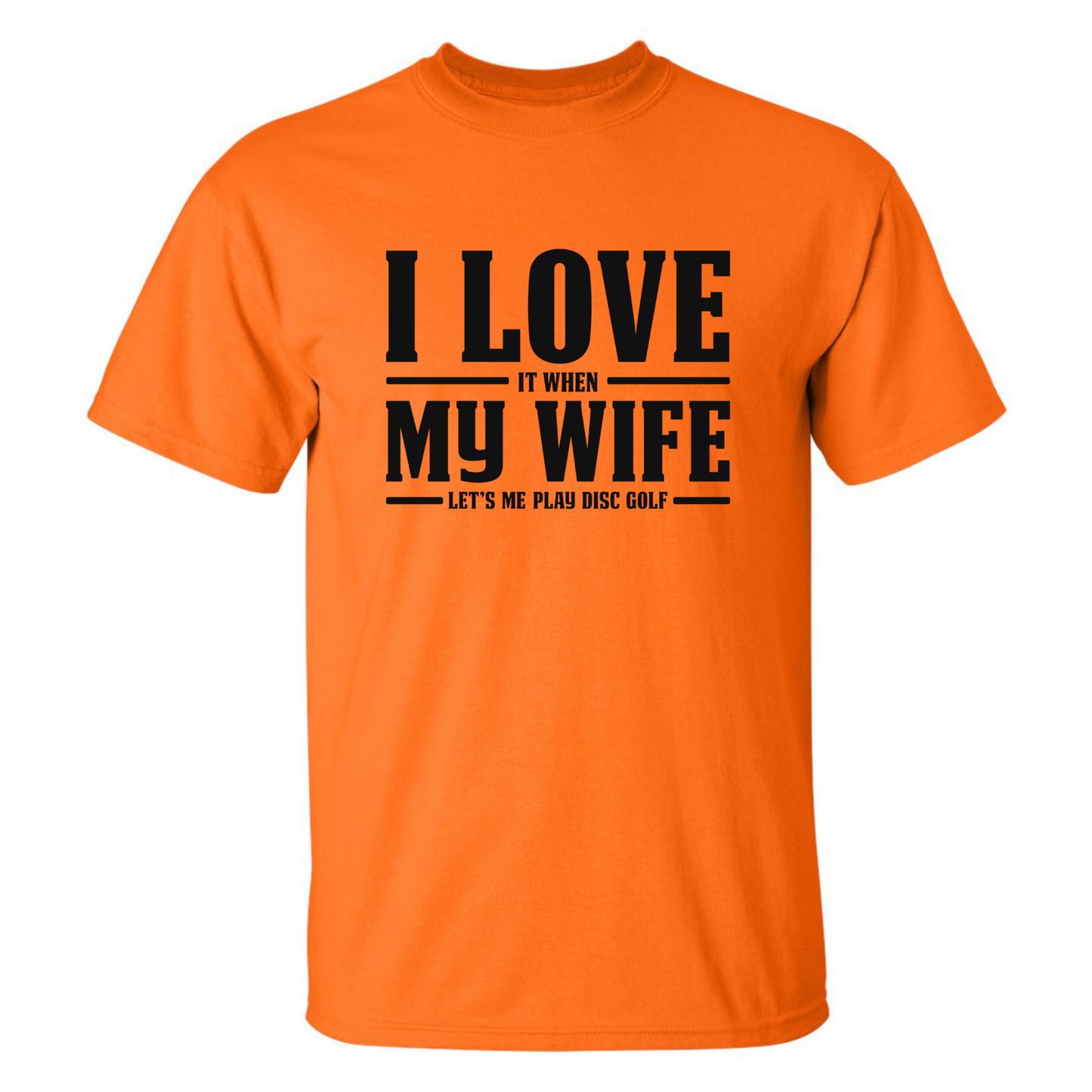 I Love When My Wife Lets Me Play Disc Golf T Shirt Discgolf Gift
