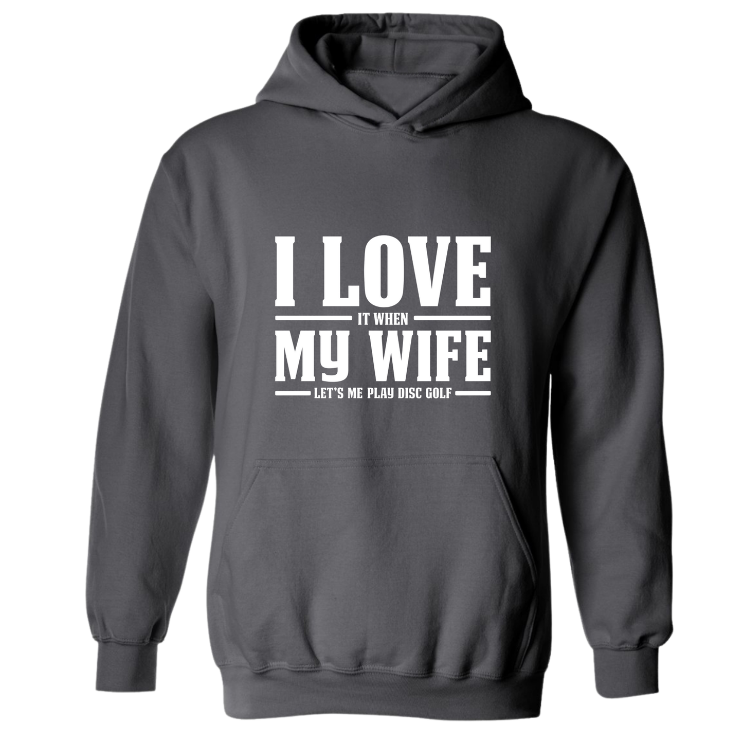 I Love When My Wife Lets Me Disc Golf Hoodie Hooded Sweatshirt