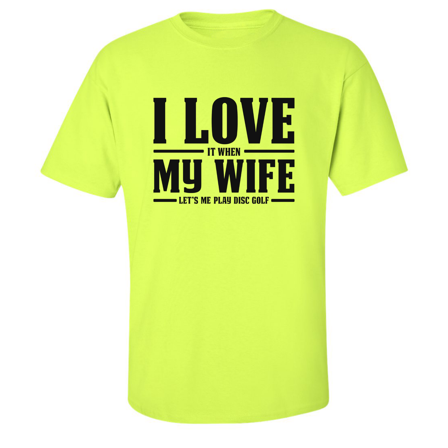 I Love When My Wife Lets Me Play Disc Golf T Shirt Discgolf Gift