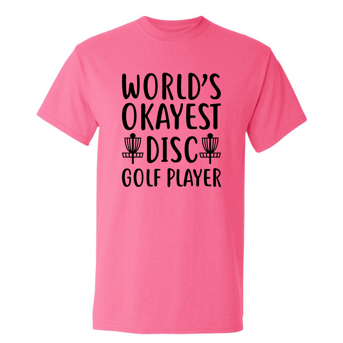 Disc Golf T Shirt Worlds OKAYEST DISCGOLFER Funny Discgolfing Discgolfer Shirt