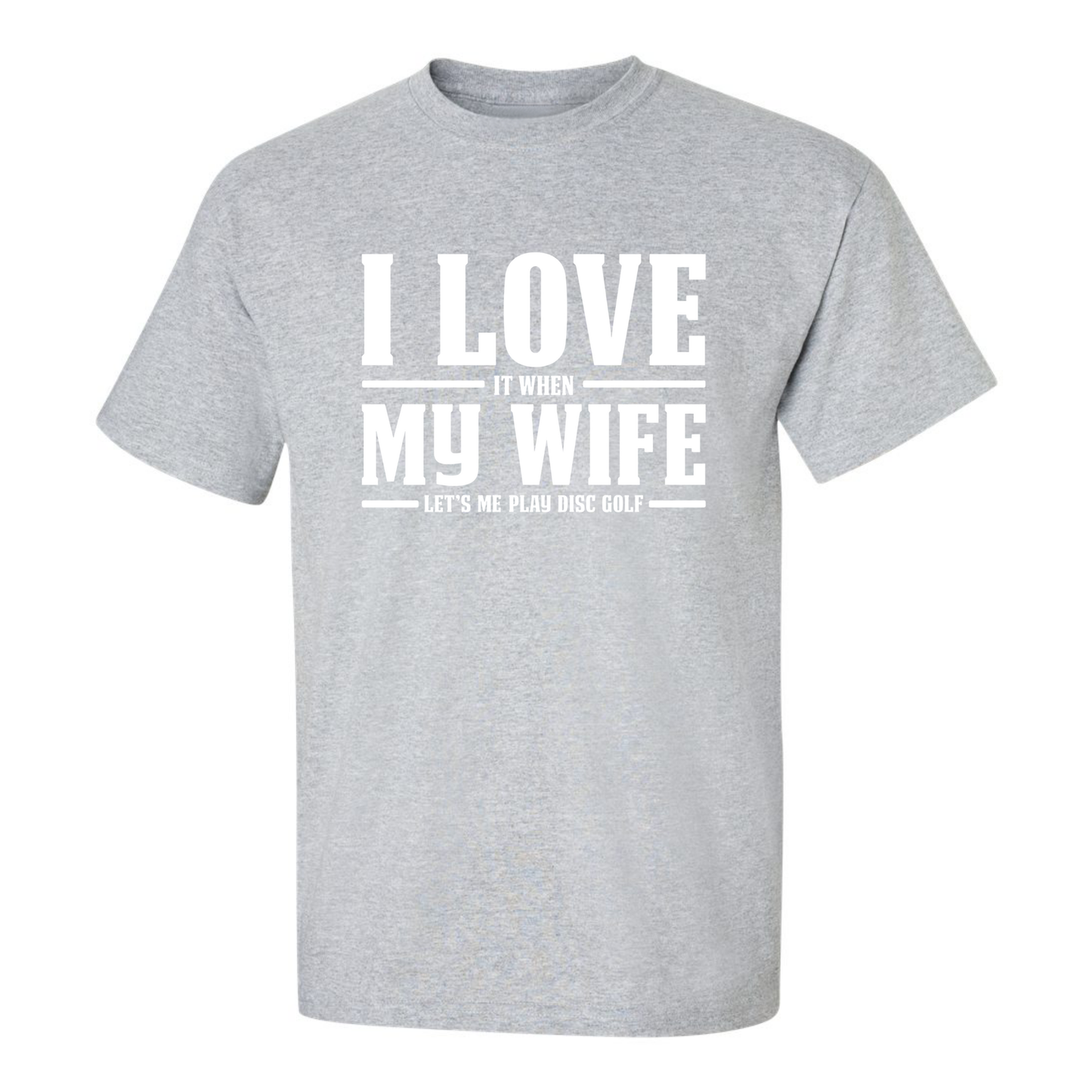 I Love When My Wife Lets Me Play Disc Golf T Shirt Discgolf Gift