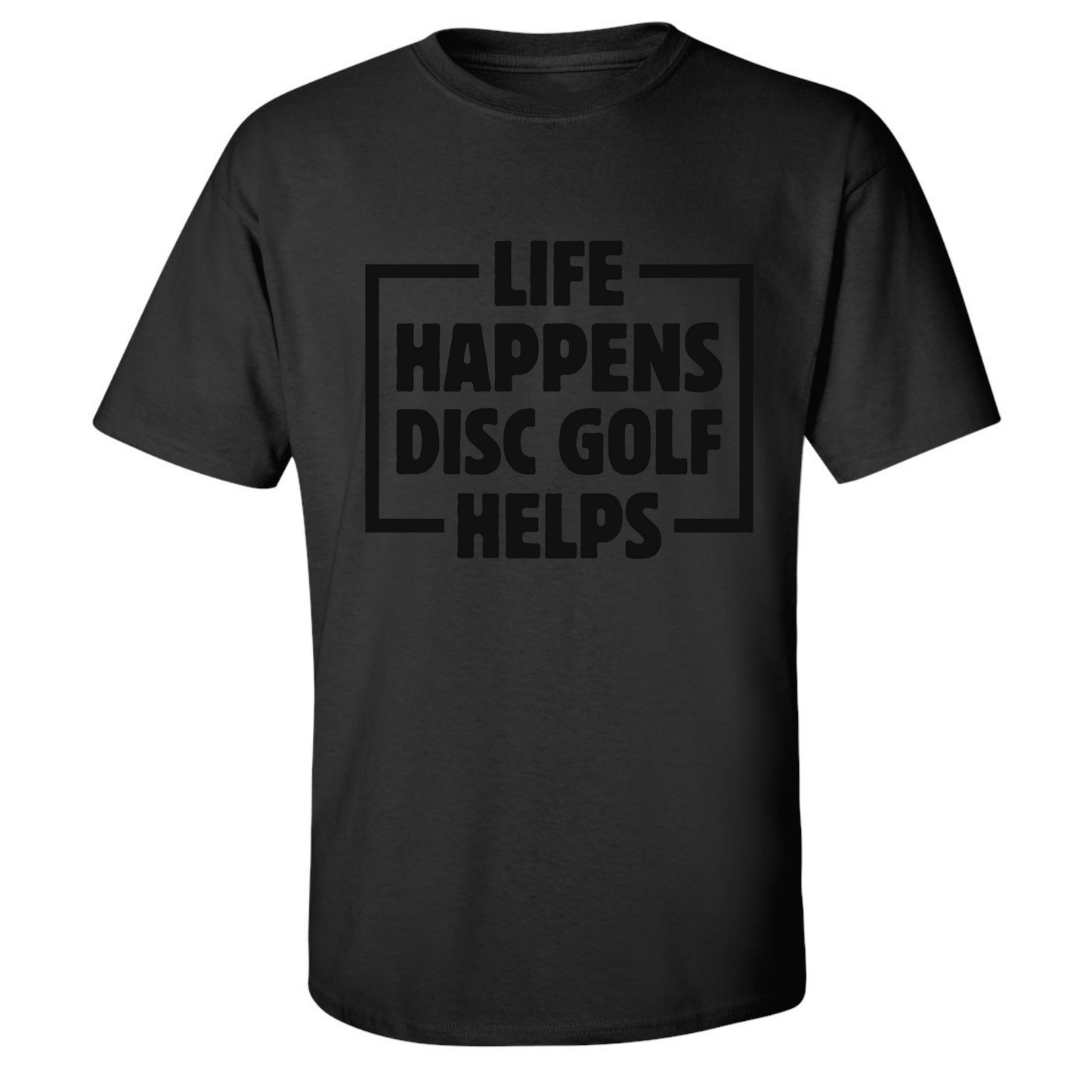 Disc Golf T Shirt Life Happens Disc Golf Helps Discgolfer Gift