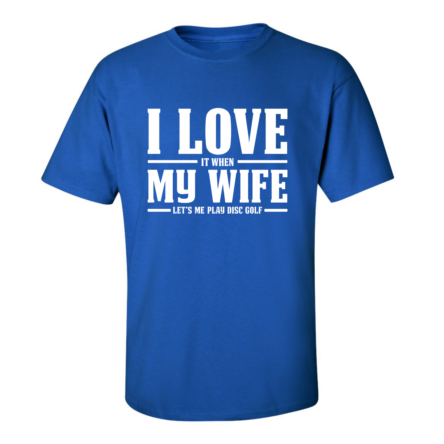 I Love When My Wife Lets Me Play Disc Golf T Shirt Discgolf Gift
