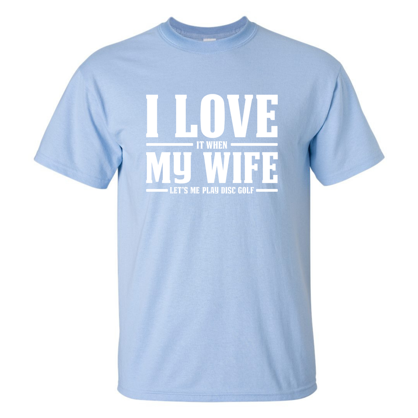 I Love When My Wife Lets Me Play Disc Golf T Shirt Discgolf Gift