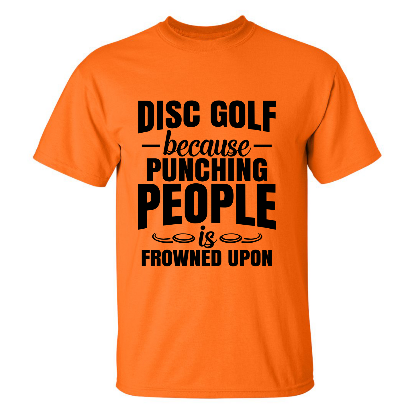 Disc Golf Shirt Punching People Frowned Upon Funny Discgolfing Graphic T Shirt