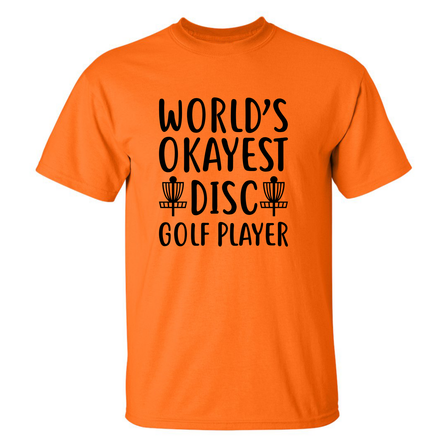 Disc Golf T Shirt Worlds OKAYEST DISCGOLFER Funny Discgolfing Discgolfer Shirt