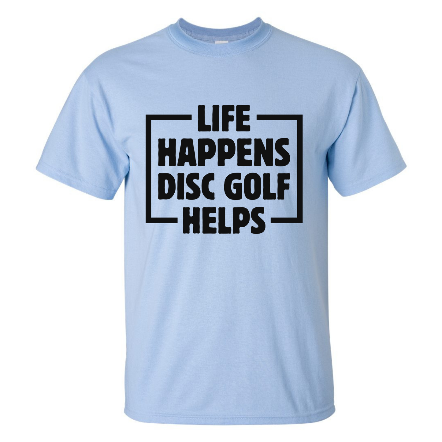 Disc Golf T Shirt Life Happens Disc Golf Helps Discgolfer Gift