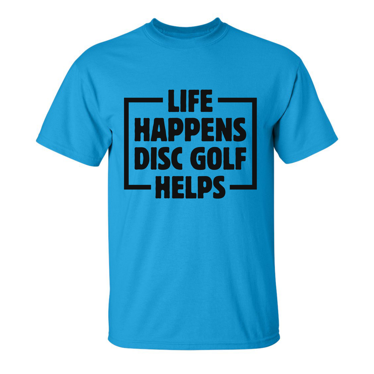 Disc Golf T Shirt Life Happens Disc Golf Helps Discgolfer Gift