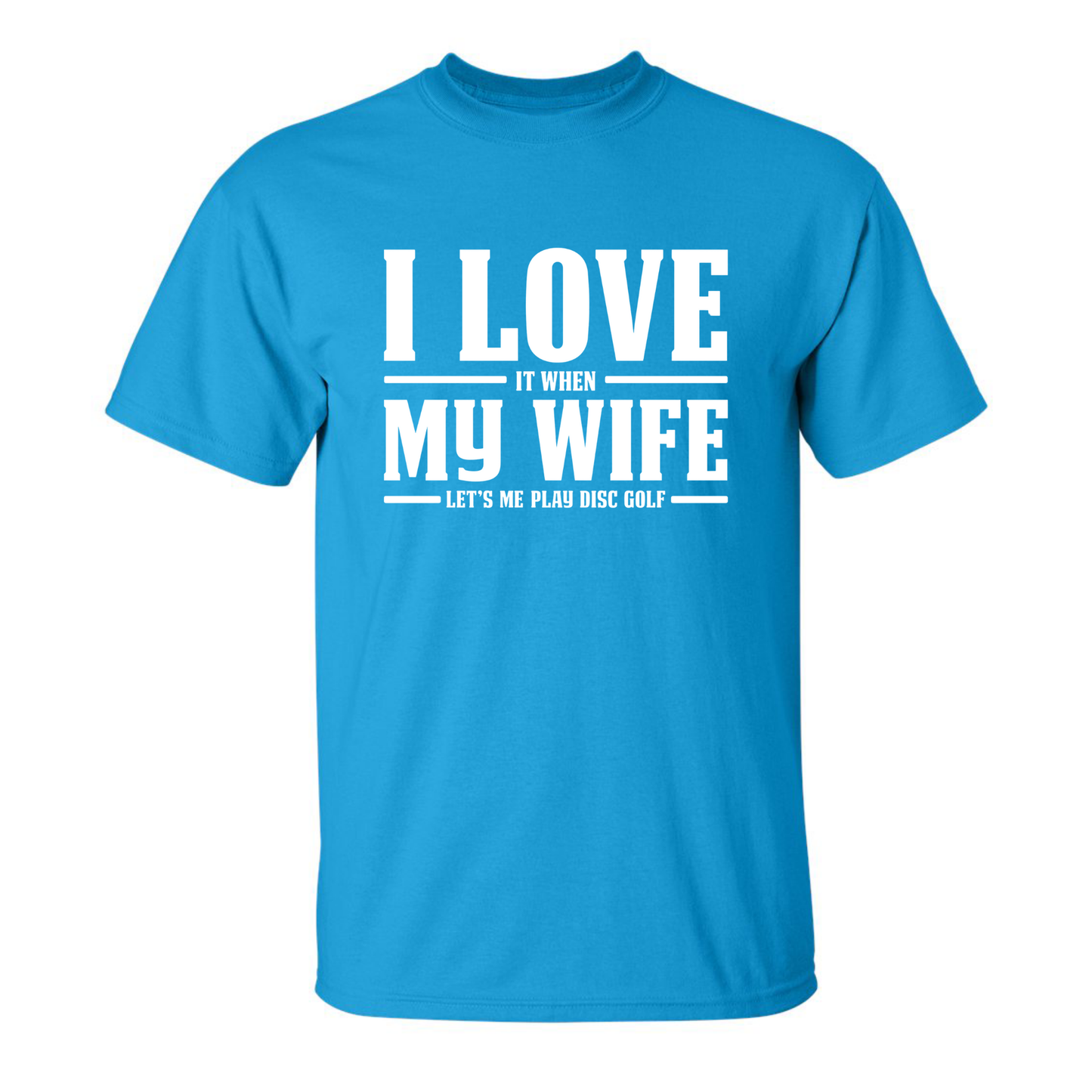 I Love When My Wife Lets Me Play Disc Golf T Shirt Discgolf Gift