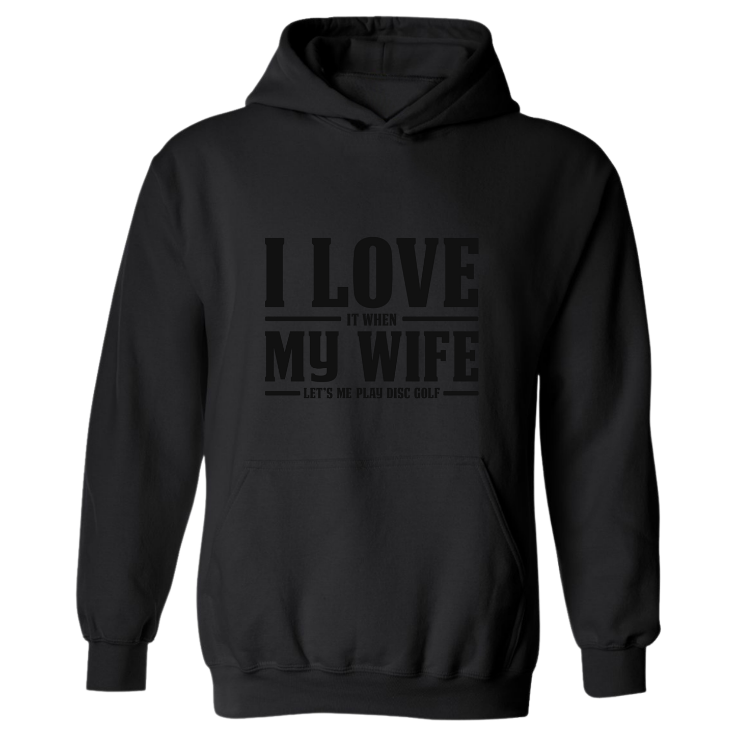 I Love When My Wife Lets Me Disc Golf Hoodie Hooded Sweatshirt