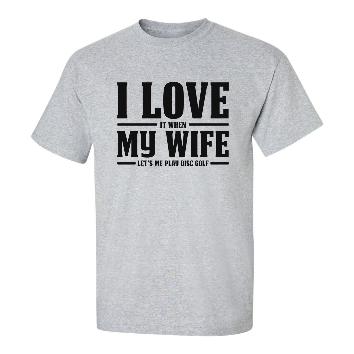 I Love When My Wife Lets Me Play Disc Golf T Shirt Discgolf Gift