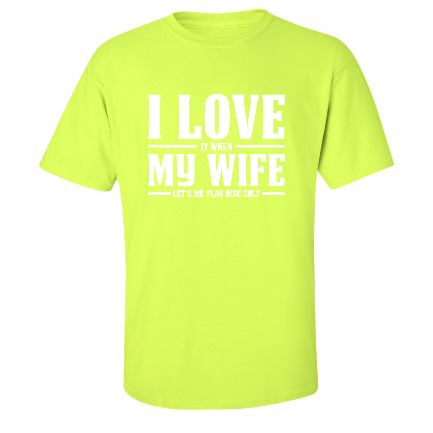 I Love When My Wife Lets Me Play Disc Golf T Shirt Discgolf Gift