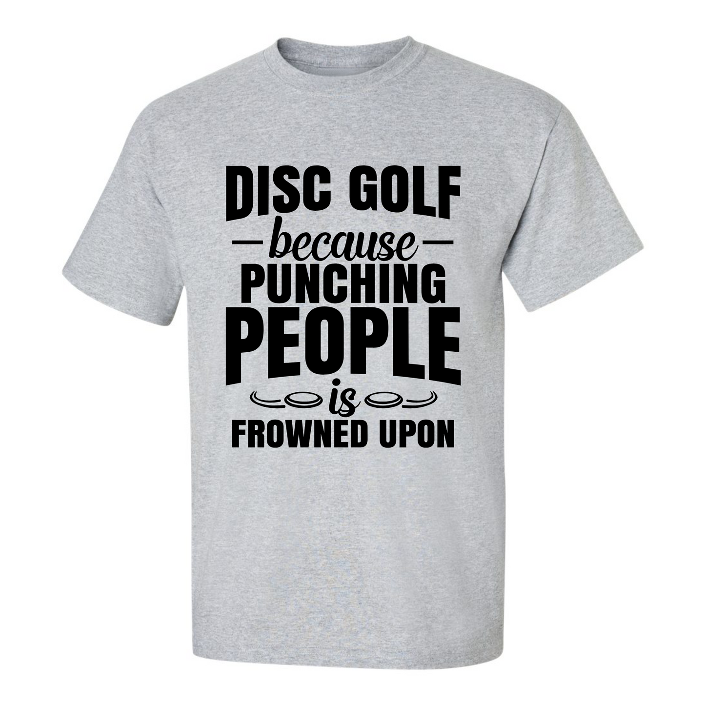 Disc Golf Shirt Punching People Frowned Upon Funny Discgolfing Graphic T Shirt