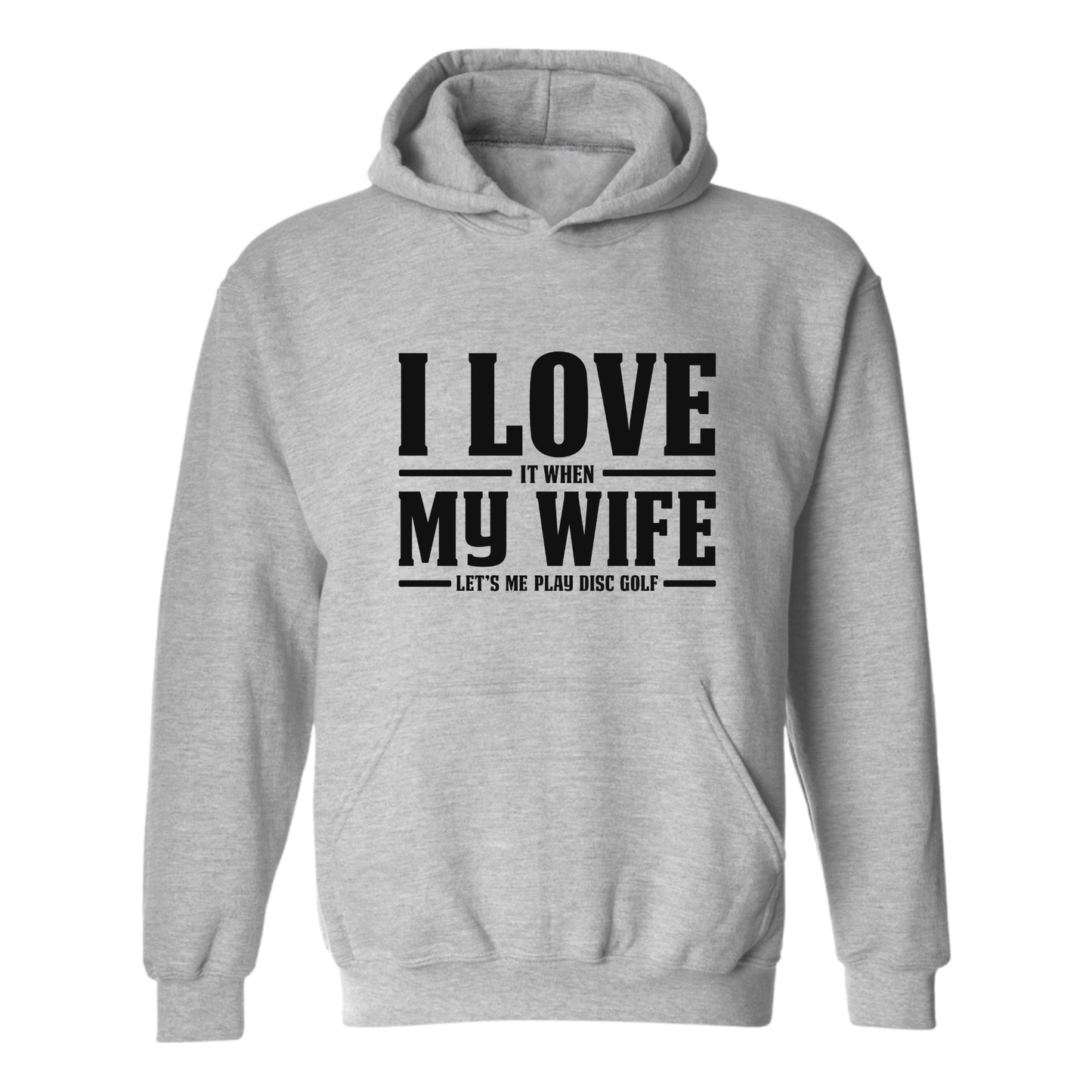 I Love When My Wife Lets Me Disc Golf Hoodie Hooded Sweatshirt