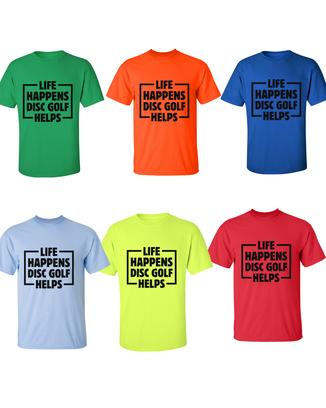 Disc Golf T Shirt Life Happens Disc Golf Helps Discgolfer Gift