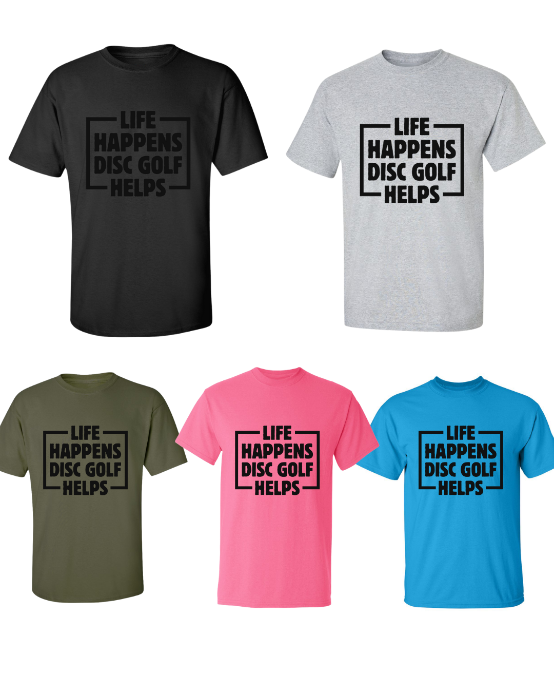 Disc Golf T Shirt Life Happens Disc Golf Helps Discgolfer Gift