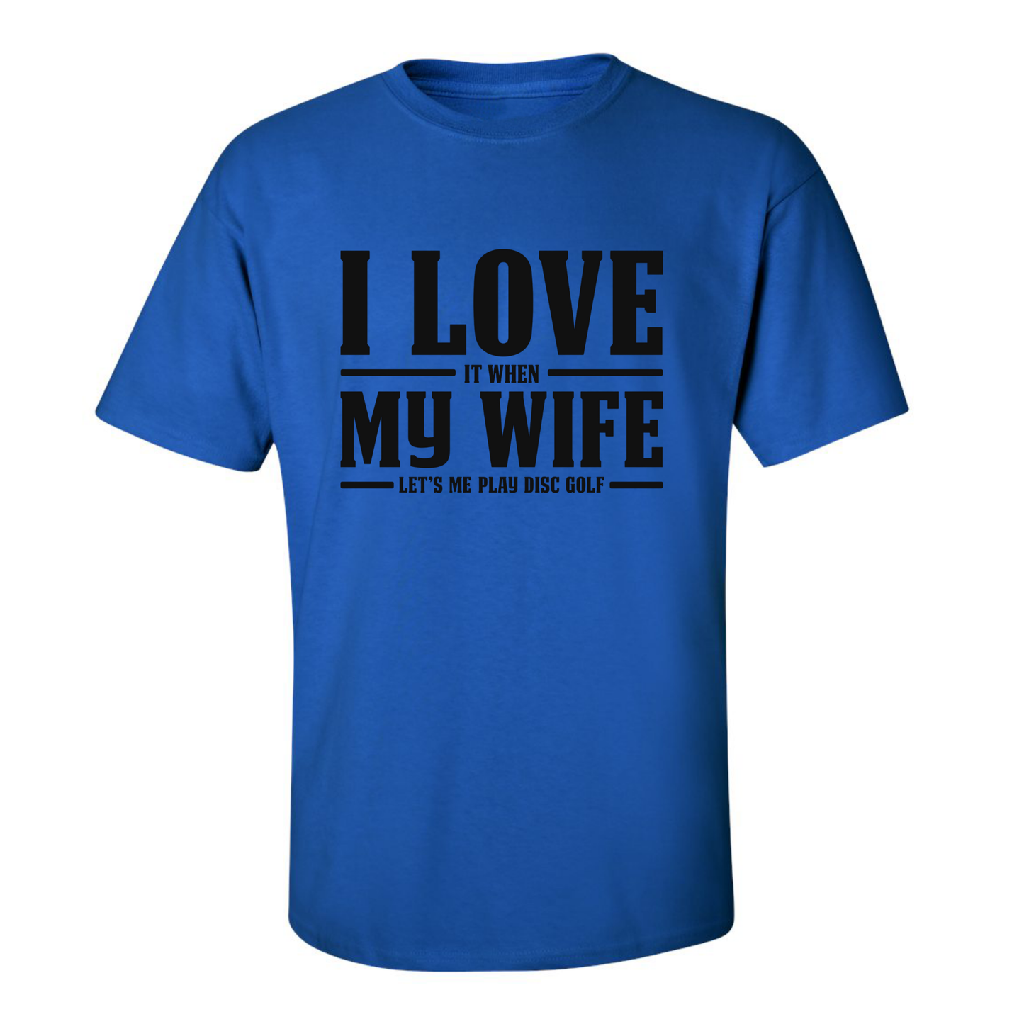 I Love When My Wife Lets Me Play Disc Golf T Shirt Discgolf Gift
