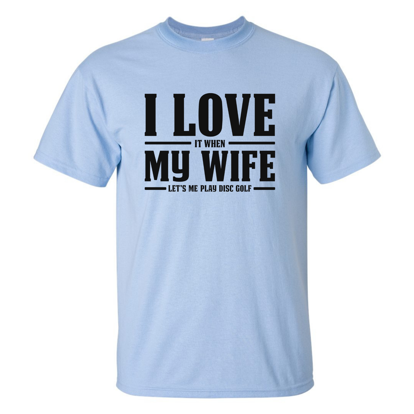 I Love When My Wife Lets Me Play Disc Golf T Shirt Discgolf Gift