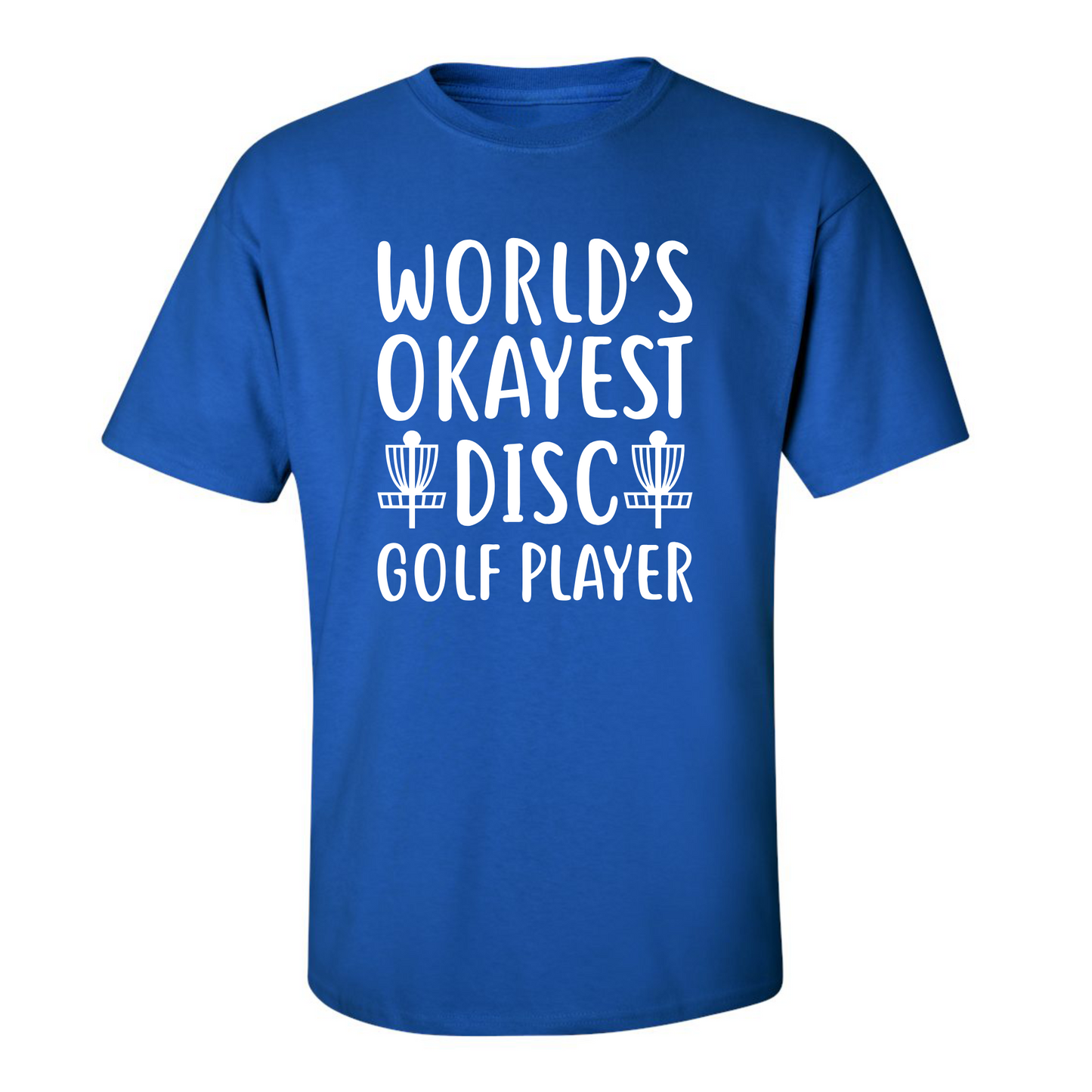 Disc Golf T Shirt Worlds OKAYEST DISCGOLFER Funny Discgolfing Discgolfer Shirt