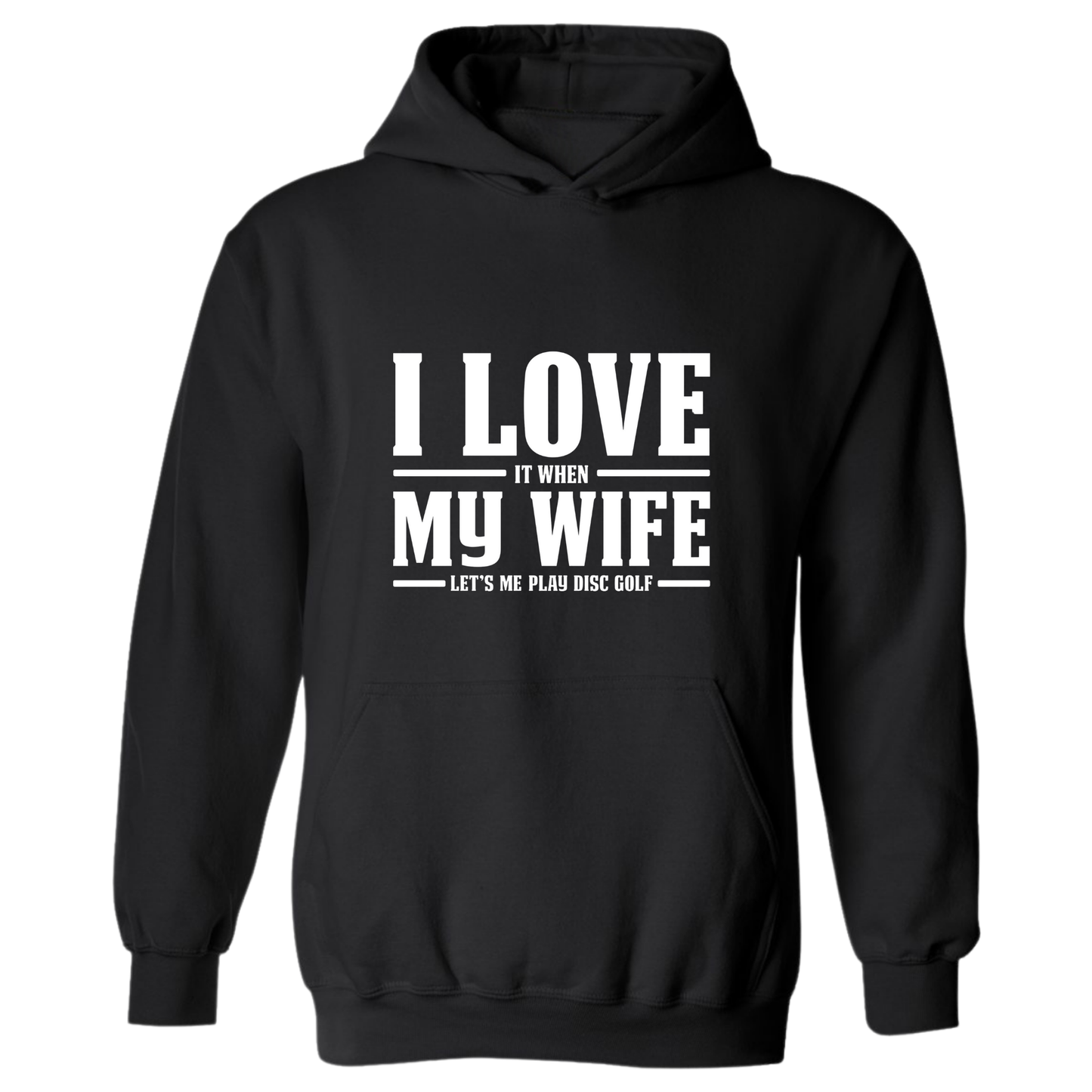I Love When My Wife Lets Me Disc Golf Hoodie Hooded Sweatshirt