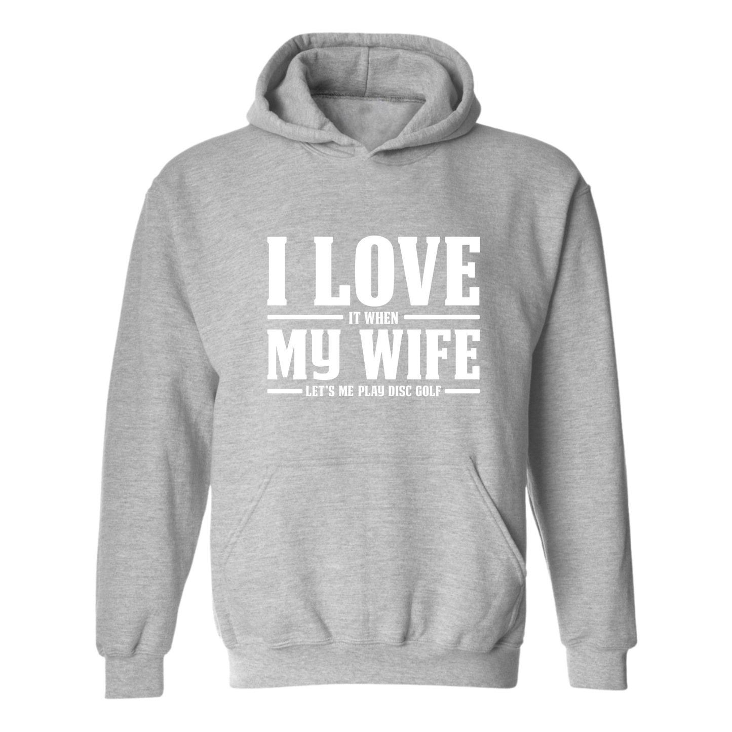 I Love When My Wife Lets Me Disc Golf Hoodie Hooded Sweatshirt