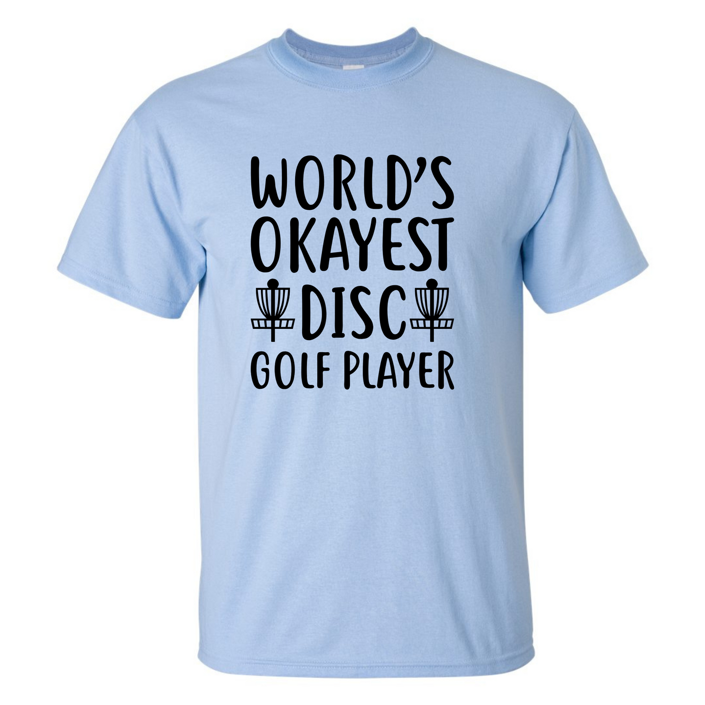 Disc Golf T Shirt Worlds OKAYEST DISCGOLFER Funny Discgolfing Discgolfer Shirt