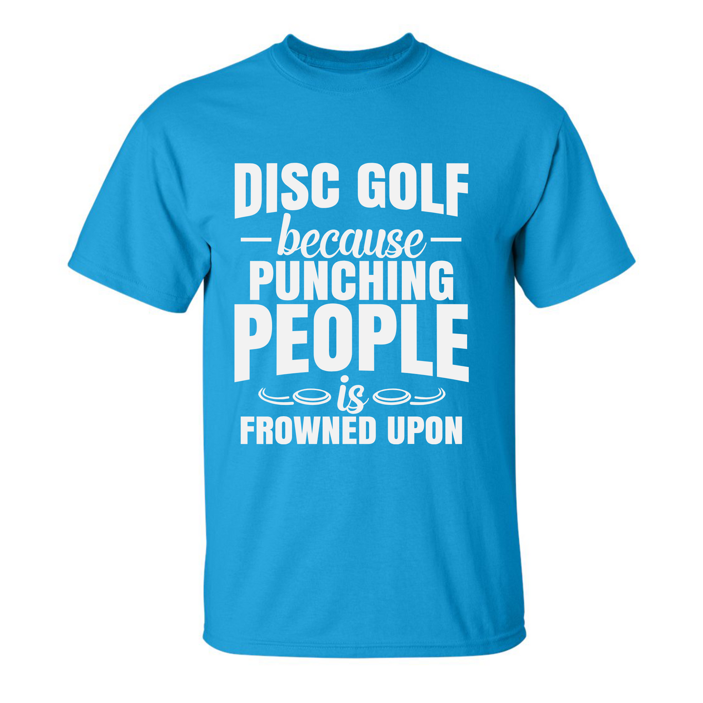 Disc Golf Shirt Punching People Frowned Upon Funny Discgolfing Graphic T Shirt