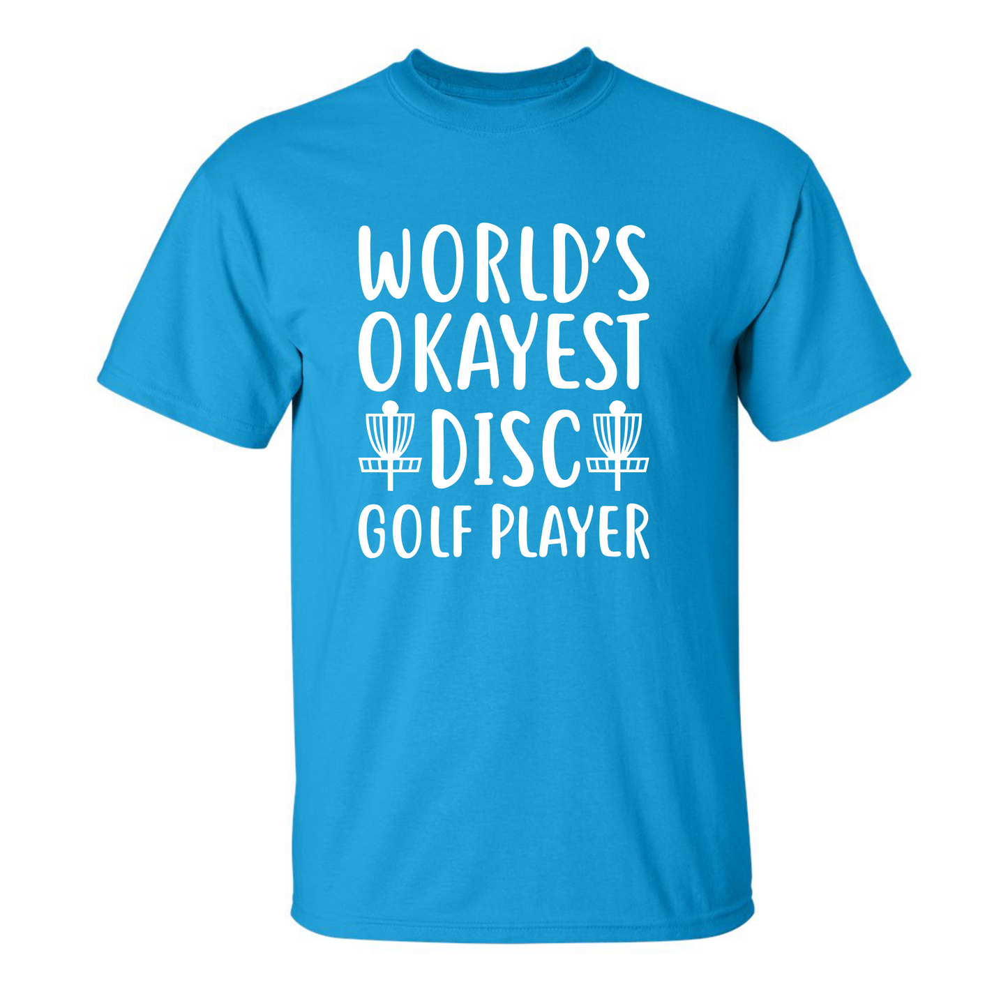 Disc Golf T Shirt Worlds OKAYEST DISCGOLFER Funny Discgolfing Discgolfer Shirt