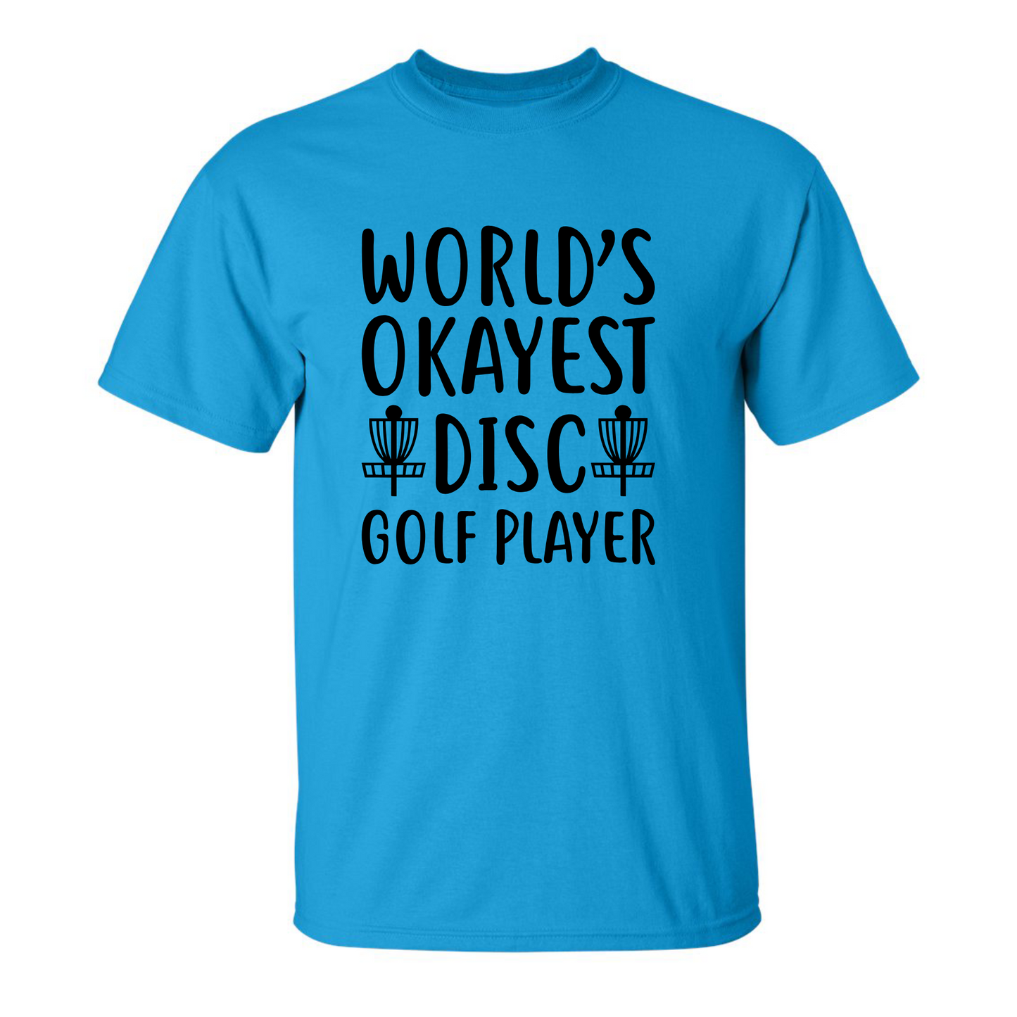 Disc Golf T Shirt Worlds OKAYEST DISCGOLFER Funny Discgolfing Discgolfer Shirt