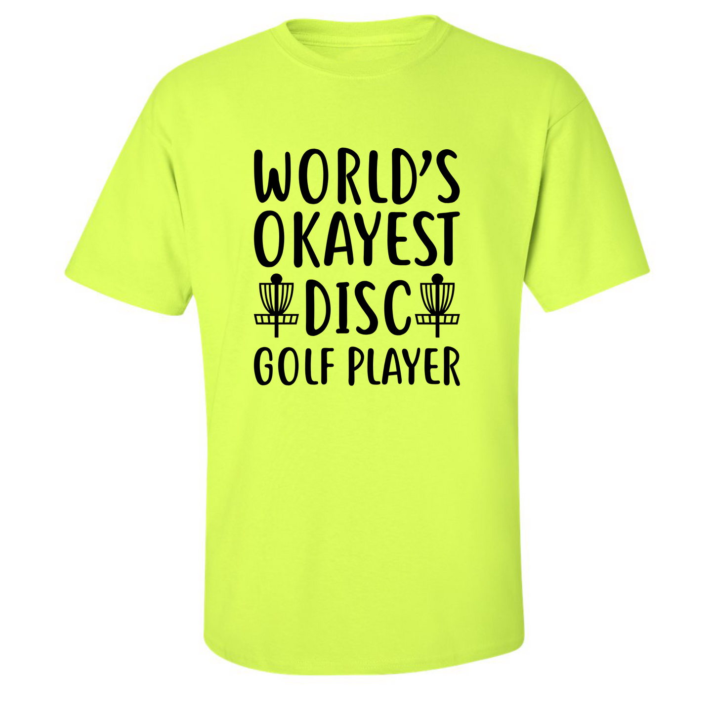 Disc Golf T Shirt Worlds OKAYEST DISCGOLFER Funny Discgolfing Discgolfer Shirt