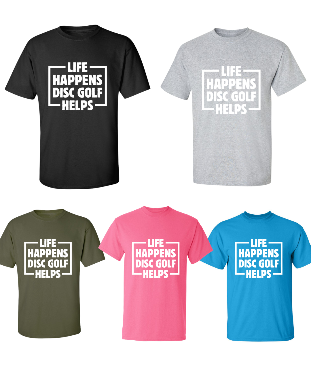 Disc Golf T Shirt Life Happens Disc Golf Helps Discgolfer Gift