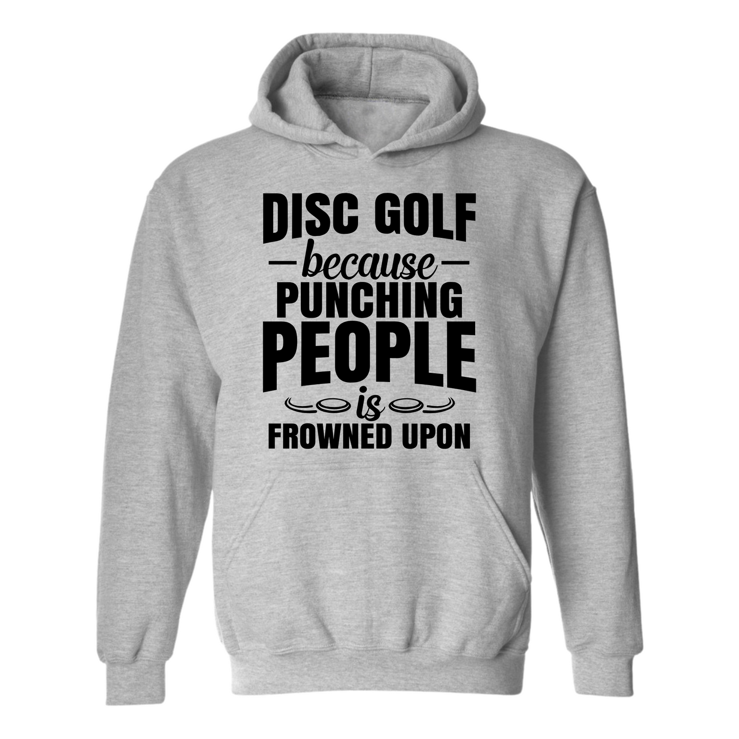 Disc Golf Hoodie Punching People Frowned Upon Funny Discgolfing Sweatshirt