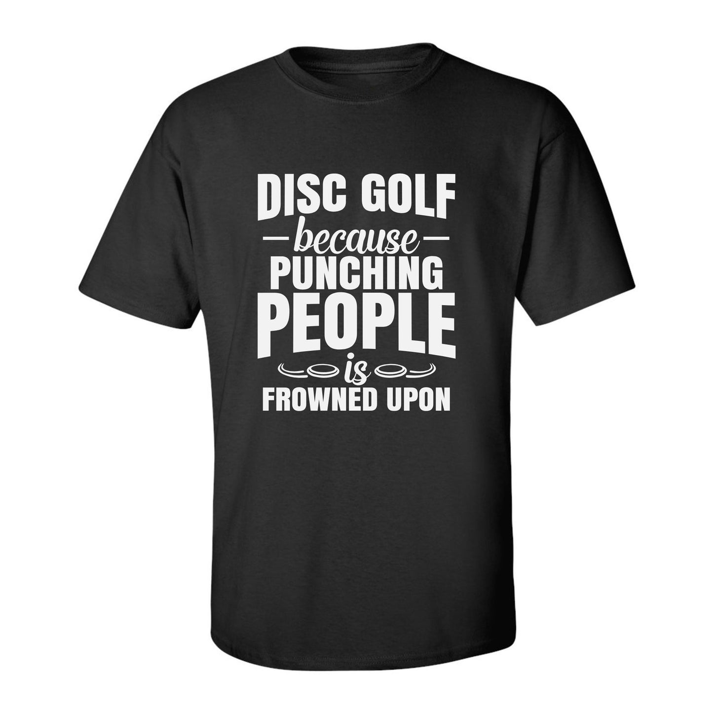 Disc Golf FUNNY Shirt PUNCHING PEOPLE Frowned Upon Mens Graphic T-Shirt