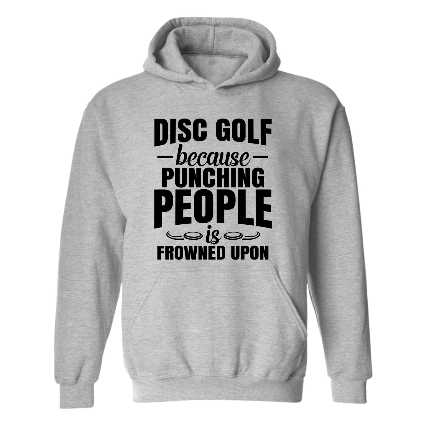 Disc Golf Funny Hoodie Punching People Frowned Upon Discgolf Gift