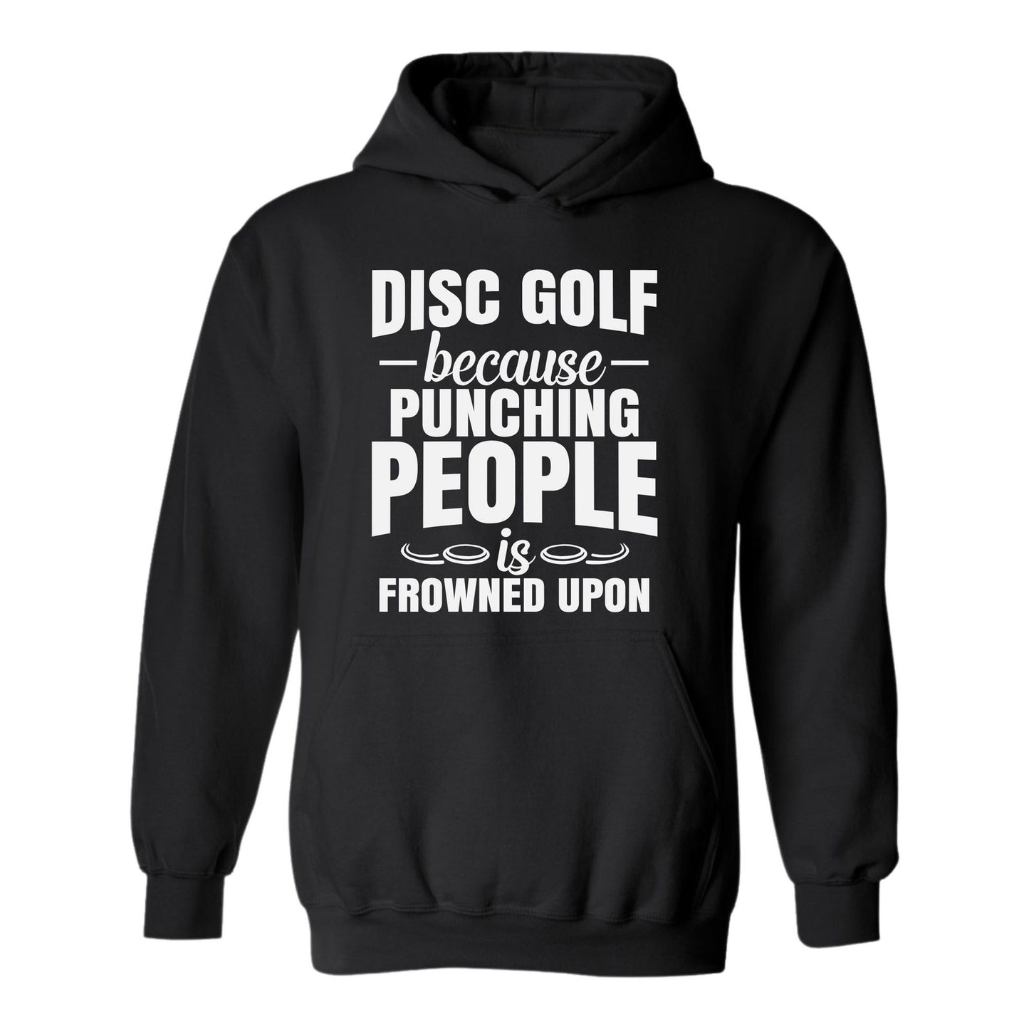 Disc Golf Funny Hoodie Punching People Frowned Upon Discgolf Gift