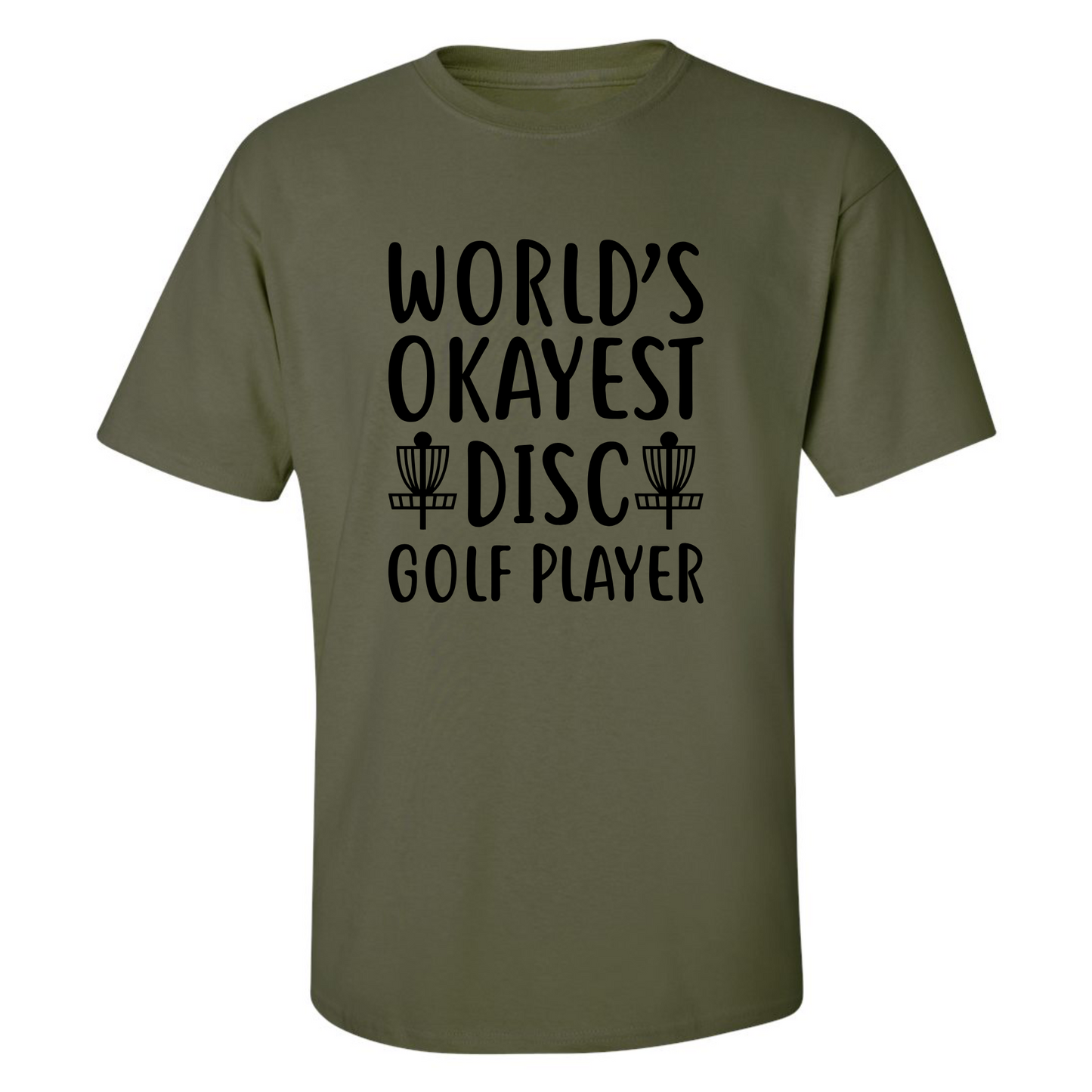 Disc Golf T Shirt Worlds OKAYEST DISCGOLFER Funny Discgolfing Discgolfer Shirt
