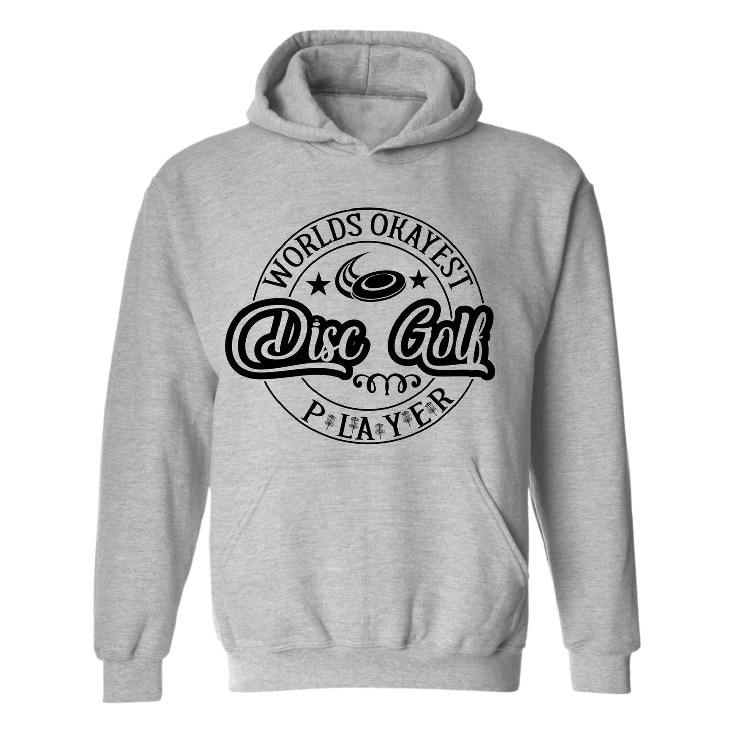 Disc Golf Funny Hoodie Worlds OKAYEST Disc Player Gift Sweatshirt