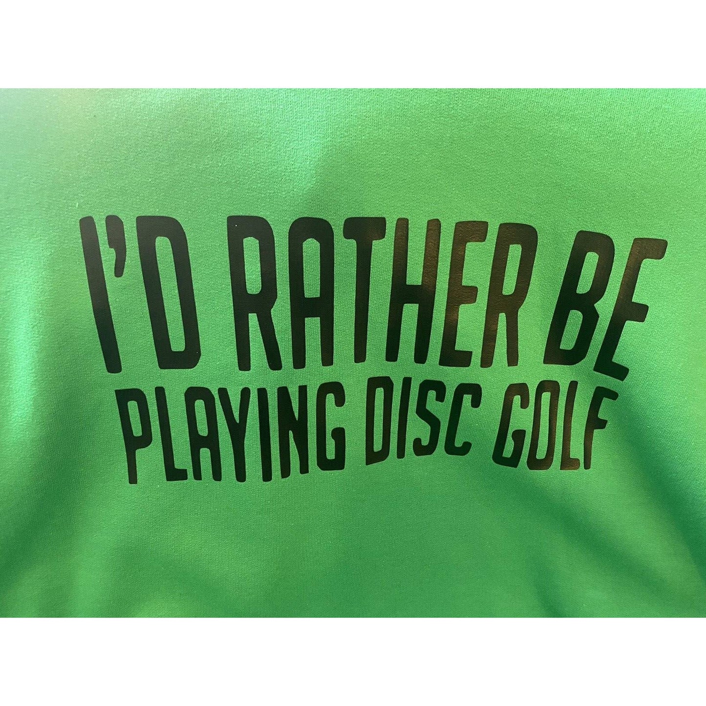 Id Rather Be PLAYING DISC GOLF Basket Vinyl Logo XL Pullover Hoodie Green