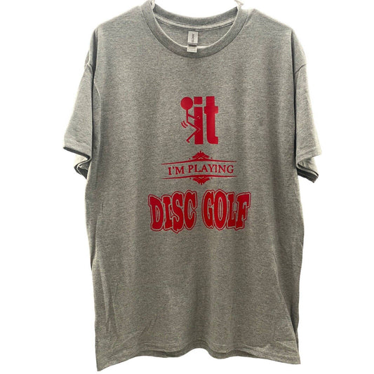 Disc Golf Shirt F-IT Im Playing Disc Golf Vinyl Custom Logo L T-Shirt Grey